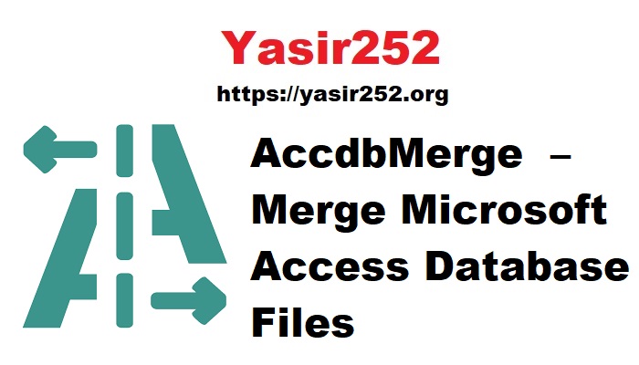 Download AccdbMerge  – Merge Microsoft Access Database Files