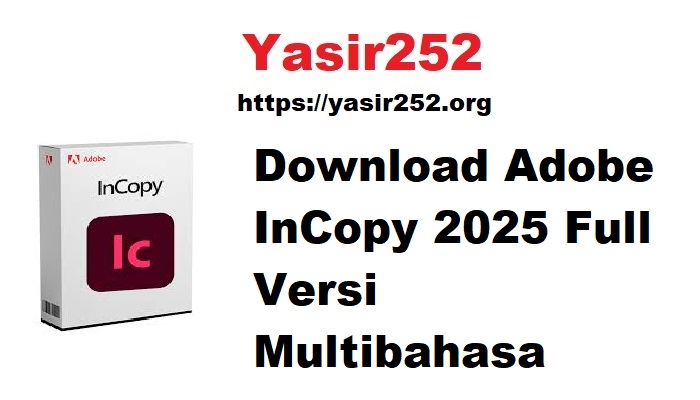 Download Adobe InCopy 2025 Full Versi Multibahasa
