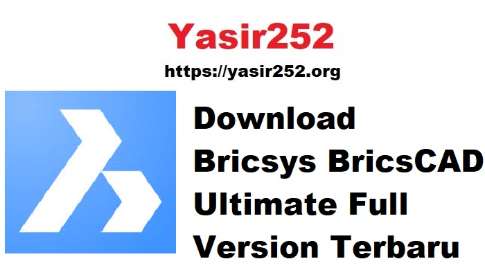Download Bricsys BricsCAD Ultimate Full Version Terbaru