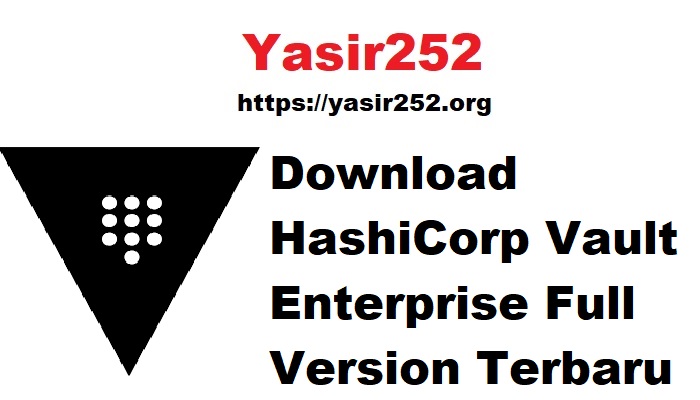 Download HashiCorp Vault Enterprise Full Version Terbaru