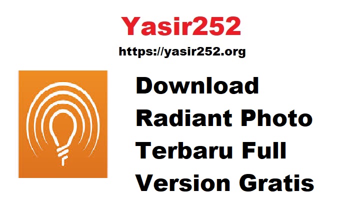 Download Radiant Photo Terbaru Full Version Gratis
