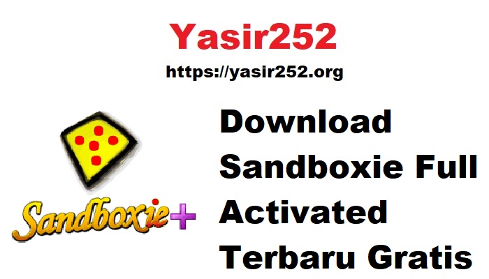 Download Sandboxie Full Activated Terbaru Gratis