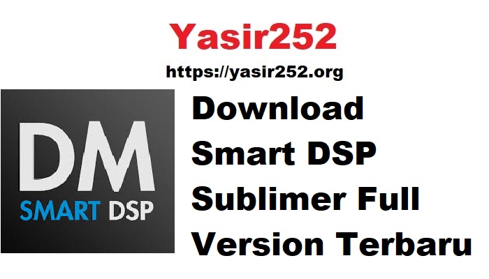 Download Smart DSP Sublimer Full Version Terbaru