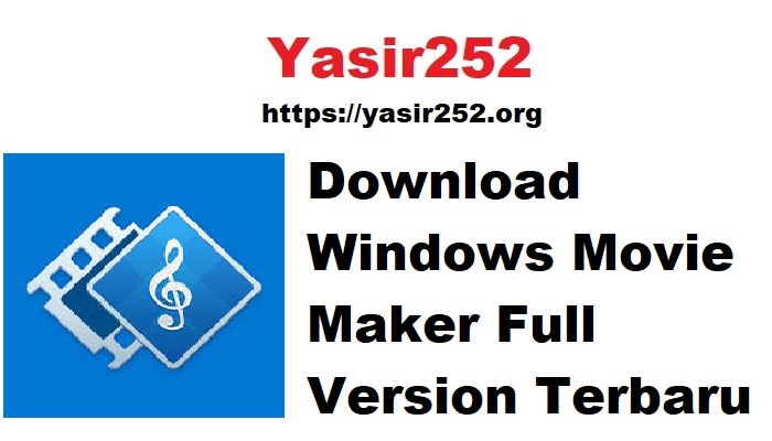 Download Windows Movie Maker Full Version Terbaru