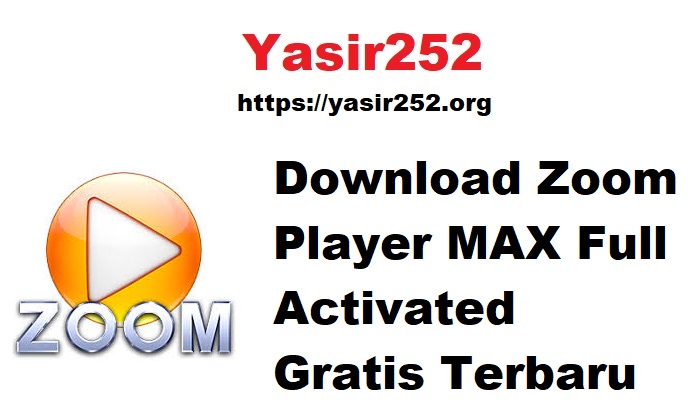 Download Zoom Player MAX Full Activated Gratis Terbaru
