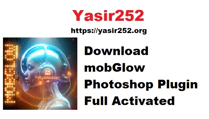 Download mobGlow Photoshop Plugin Full Activated