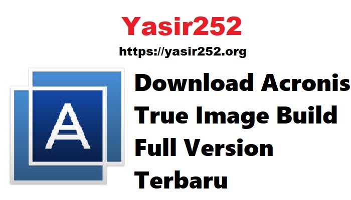 Acronis True Image Build Full Version Terbaru