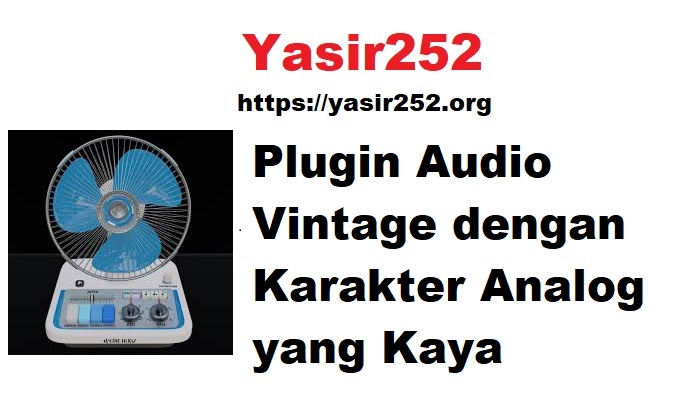 Audio Hertz FAN Plugin Audio Vintage dengan Karakter Analog yang Kaya