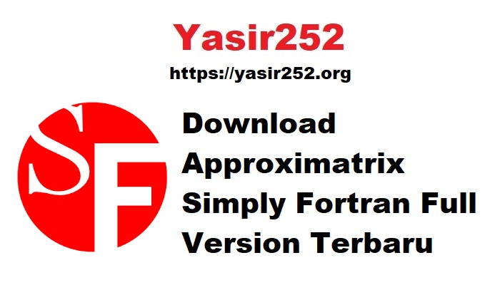 Download Approximatrix Simply Fortran Full Version Terbaru