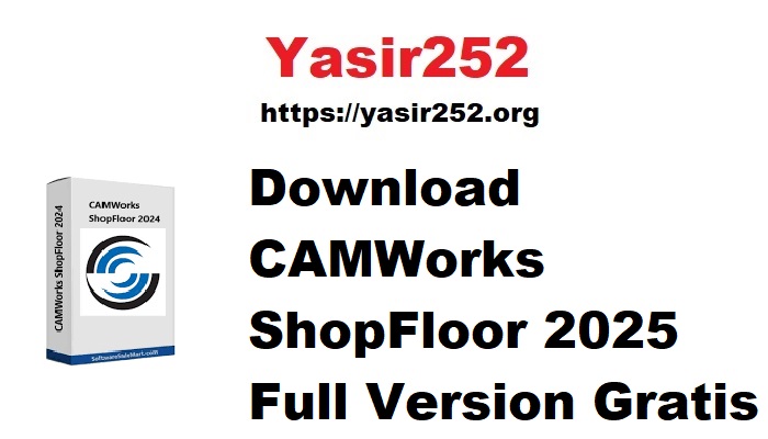 Download CAMWorks ShopFloor 2025 Full Version Gratis