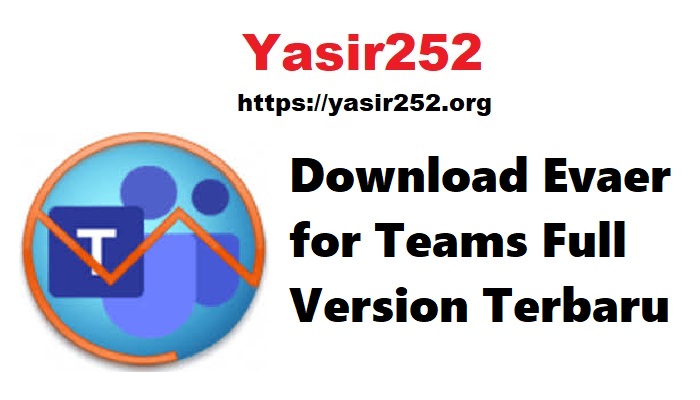 Download Evaer for Teams Full Version Terbaru