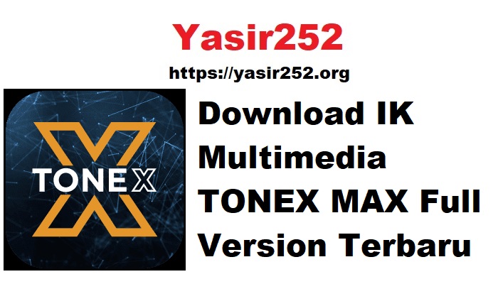 Download IK Multimedia TONEX MAX Full Version Terbaru 