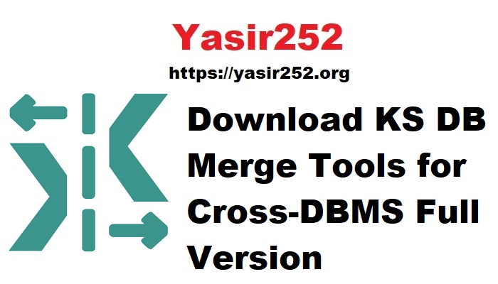 Download KS DB Merge Tools for Cross-DBMS Full Version
