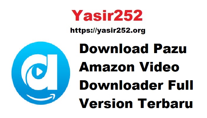 Download Pazu Amazon Video Downloader Full Version Terbaru