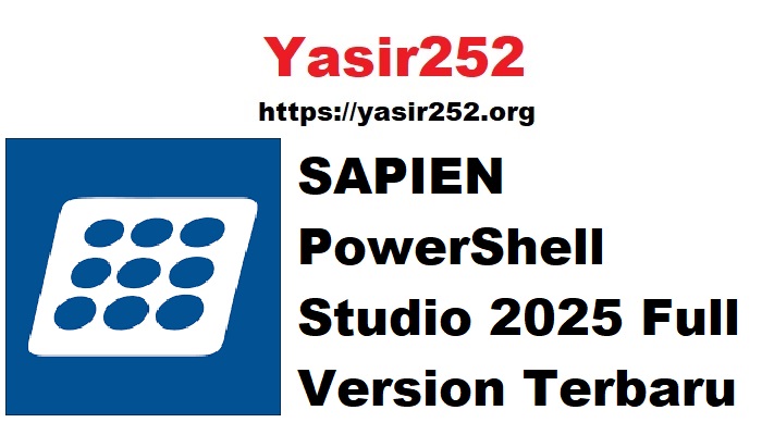 Download SAPIEN PowerShell Studio 2025 Full Version Terbaru