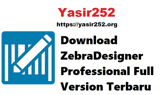 Download ZebraDesigner Professional Full Version Terbaru