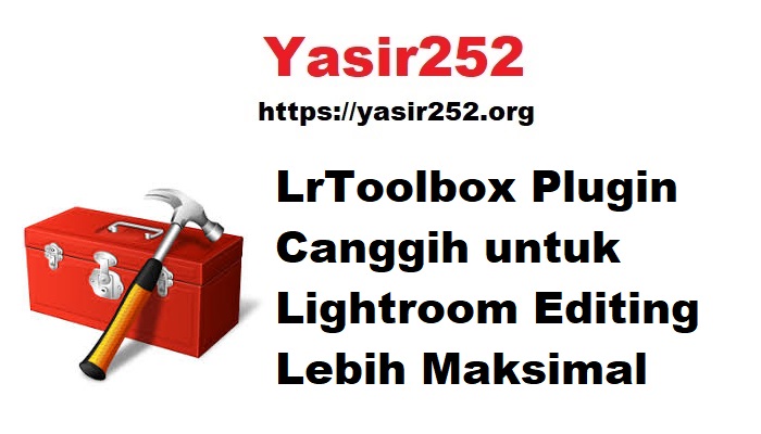 LrToolbox Plugin Canggih untuk Lightroom Editing Lebih Maksimal