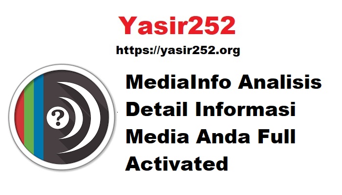 MediaInfo Analisis Detail Informasi Media Anda Full Activated