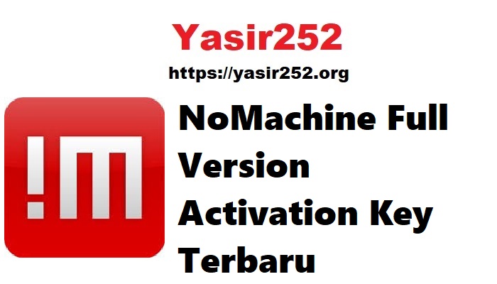NoMachine Full Version Activation Key  Terbaru