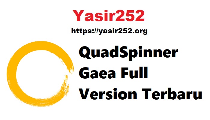 QuadSpinner Gaea Full Version Terbaru