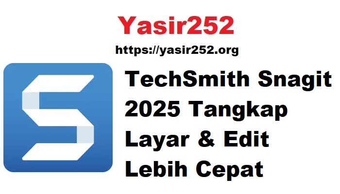 TechSmith Snagit 2025 Tangkap Layar & Edit Lebih Cepat