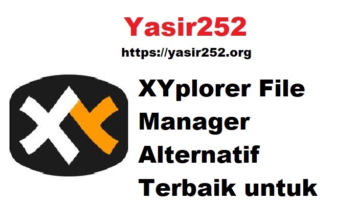 XYplorer File Manager Alternatif Terbaik untuk Windows
