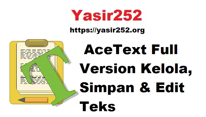AceText Full Version Kelola, Simpan & Edit Teks 