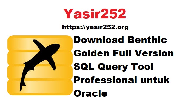 Download Benthic Golden Full Version SQL Query Tool Professional untuk Oracle