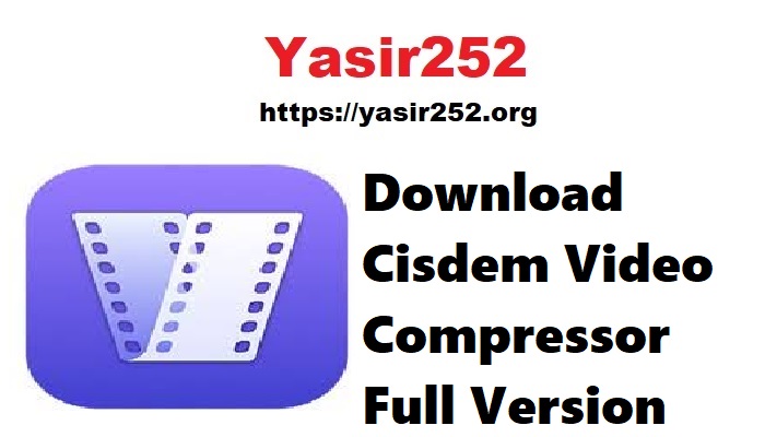Download Cisdem Video Compressor Full Version Terbaru