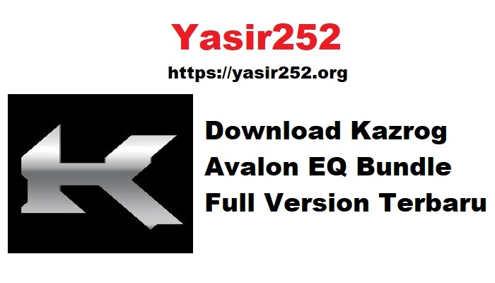 Download Kazrog Avalon EQ Bundle Full Version Terbaru