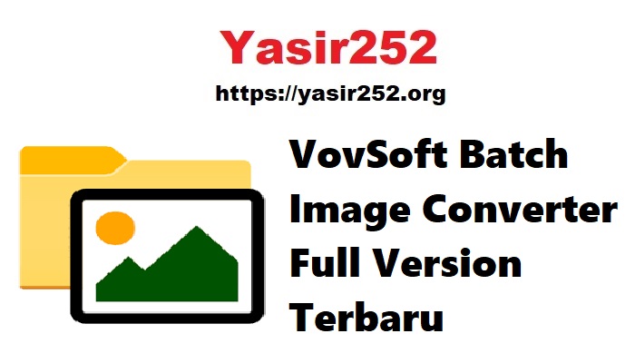 VovSoft Batch Image Converter Full Version Terbaru